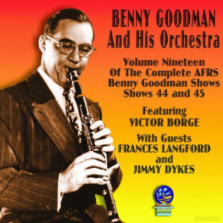Benny Goodman & His Orchestra: Afrs Benny Goodman Show Vol. 19 [CD]