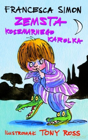 Zemsta Koszmarnego Karolka - Francesca Simon [KSIĄŻKA]