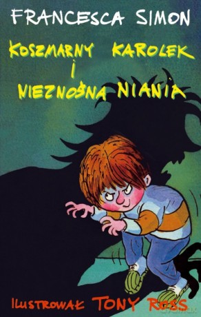 Koszmarny Karolek i nieznośna niania - Francesca Simon [KSIĄŻKA]