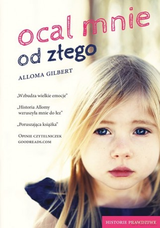 Ocal mnie od złego - Alloma Gilbert, Alloma Gilbert [KSIĄŻKA]
