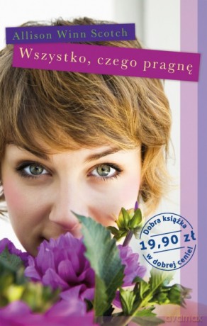 Wszystko, czego pragnę - Allison Winn Scotch [KSIĄŻKA]