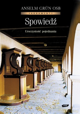 Spowiedź. Uroczystość pojednania - Anselm Grün [KSIĄŻKA]