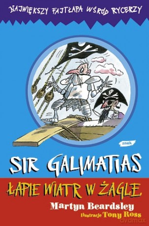 Sir Galimatias łapie wiatr w żagle - Martyn Beardsley [KSIĄŻKA]