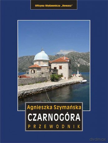 Czarnogóra. Przewodnik - Agnieszka Szymańska [KSIĄŻKA]