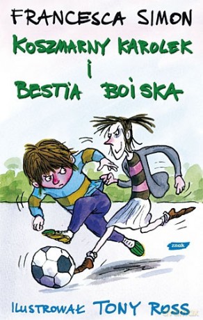 Koszmarny Karolek strzela gola - Francesca Simon [KSIĄŻKA]
