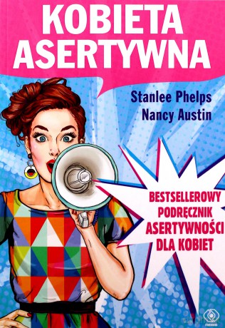 Kobieta asertywna - Stanlee Phelps, Nancy Austin [KSIĄŻKA]