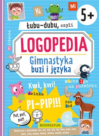 Łubu-dubu czyli logopedia. Gimnastyka buzi i języka [KSIĄŻKA]
