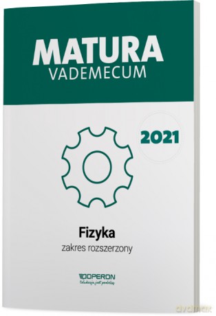 Matura 2021 Fizyka Vademecum zakres rozszerzony - Izabela Chełmińska, Lech Falandysz [KSIĄŻKA]