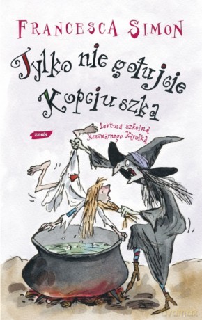 Tylko nie gotujcie Kopciuszka - Francesca Simon [KSIĄŻKA]