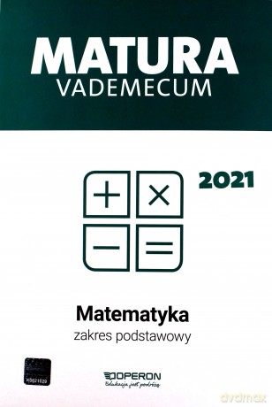 Matura 2021 Matematyka Vademecum zakres podstawowy - Kinga Gałązka [KSIĄŻKA]