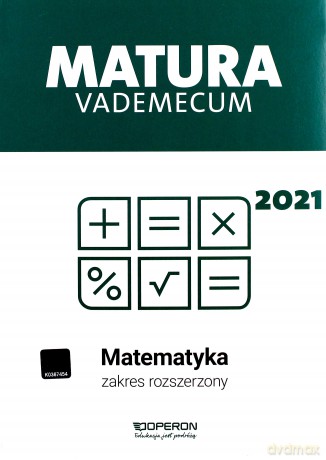 Matura 2021 Matematyka Vademecum zakres rozszerzony - Kinga Gałązka [KSIĄŻKA]