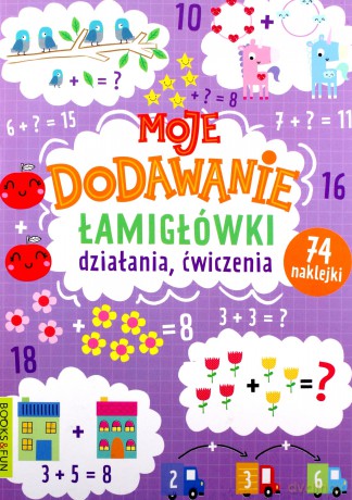 Moje dodawanie. Łamigłówki, działania, ćwiczenia [KSIĄŻKA]