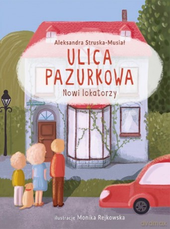 Nowi lokatorzy. Ulica Pazurkowa - Aleksandra Struska-Musiał [KSIĄŻKA]