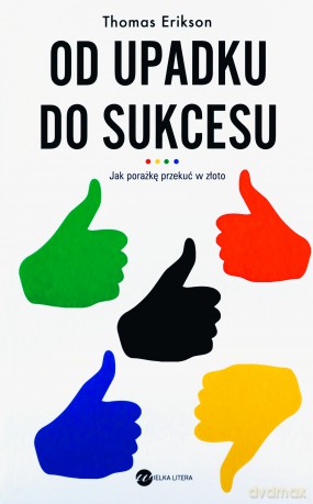 Od upadku do sukcesu - Thomas Erikson [KSIĄŻKA]