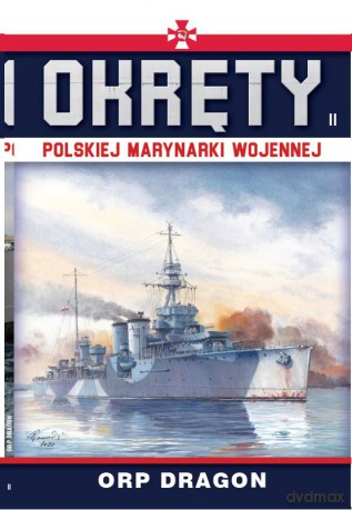 ORP Dragon. Okręty Polskiej Marynarki Wojennej (Tom 11) [KSIĄŻKA]
