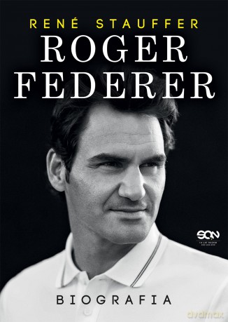 Roger Federer. Biografia - Rene Stauffer [KSIĄŻKA]