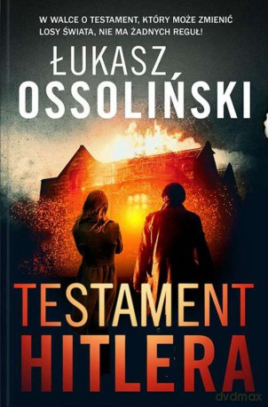 Testament Hitlera - Łukasz Ossoliński [KSIĄŻKA]