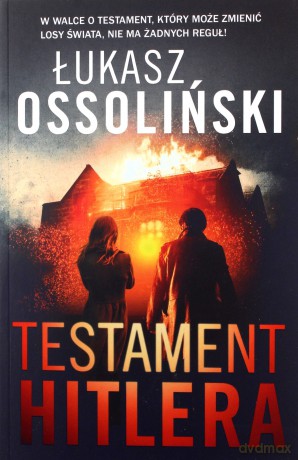 Testament Hitlera - Łukasz Ossoliński [KSIĄŻKA]