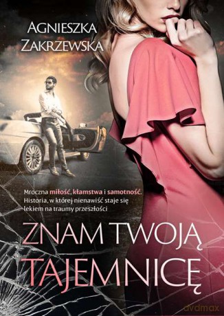 Znam twoją tajemnicę - Agnieszka Zakrzewska [KSIĄŻKA]