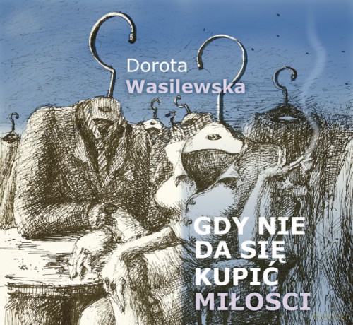 Dorota Wasilewska: Gdy nie da się kupić miłości (digipack) [CD]