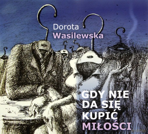 Dorota Wasilewska: Gdy nie da się kupić miłości (digipack) [CD]
