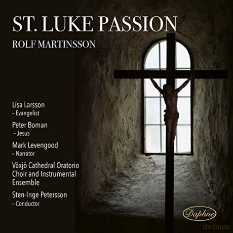 Rolf Martinsson: St. Luke Passion [CD]