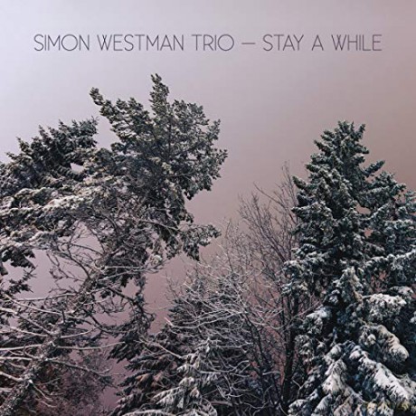 Simon Westman Trio: Stay A While [CD]
