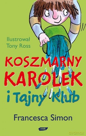 Koszmarny Karolek i tajny klub - Francesca Simon [KSIĄŻKA]