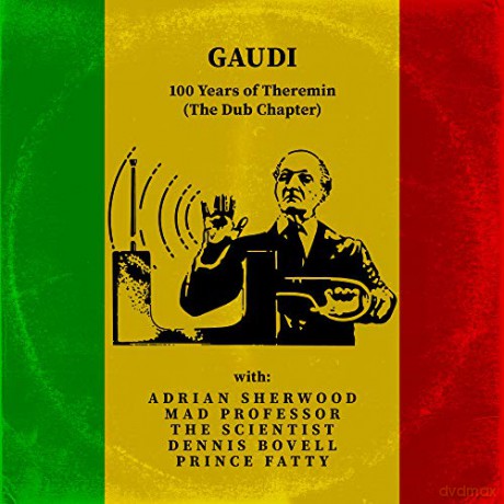 Gaudi: 100 Years Of Theremin - The Dub Chapter [CD]