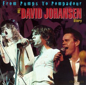 David Johansen: From Pumps To Pompadour [CD]