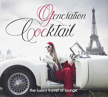 Generation Cocktail (The Luxury Travel Of Lounge) [2CD]