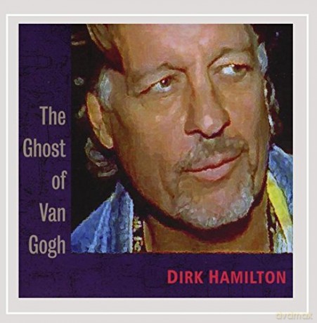 Dirk Hamilton: Ghost of Van Gogh [CD]