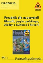 Pochwała ciekawości. Poradnik dla nauczycieli filozofii, języka polskiego, wiedzy o kulturze i historii [KSIĄŻKA]