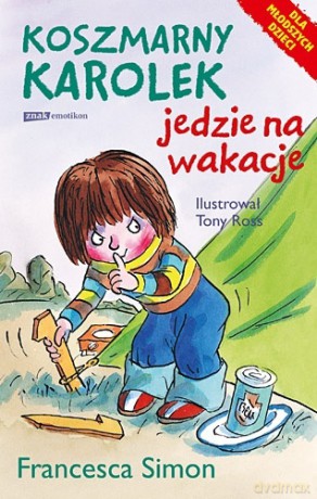 Koszmarny Karolek jedzie na wakacje - Francesca Simon [KSIĄŻKA]