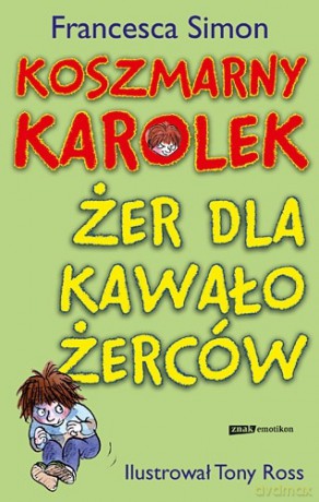 Koszmarny Karolek i żer dla kawałożerców - Francesca Simon [KSIĄŻKA]