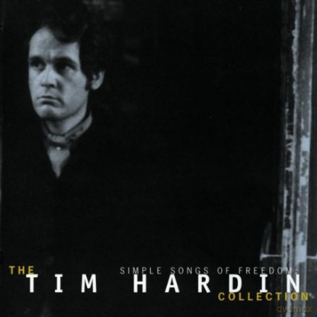 Tim Hardin: Simple Songs Of Freedom: The Tim Hardin Collection [CD]