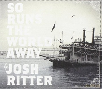 Josh Ritter: So Runs the World Away [CD]