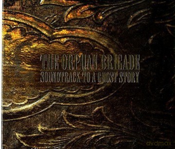 Orphan Brigade The: Soundtrack To A Ghost Story [CD]