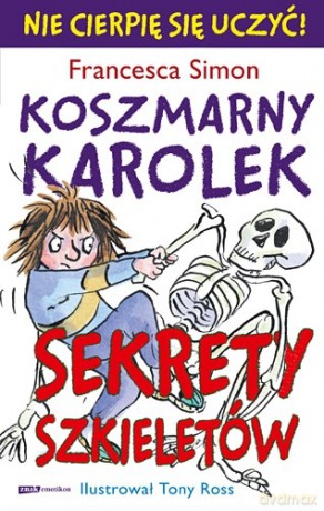 Koszmarny Karolek. Sekrety szkieletów - Francesca Simon [KSIĄŻKA]