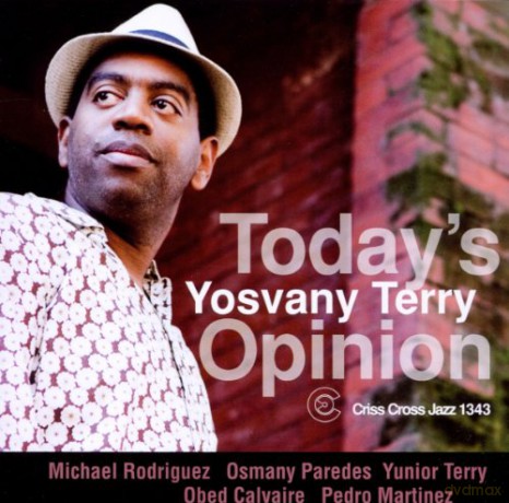 Yosvany Terry: Today's Opinion [CD]