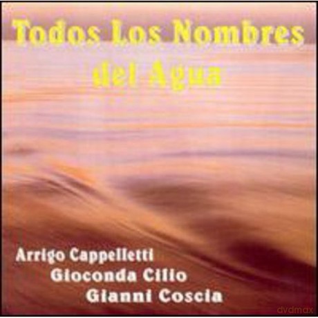 A. Cappelletti: Todos Los Nombres Del [CD]