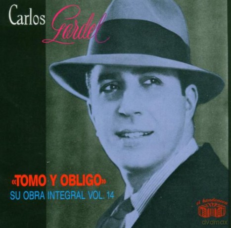 Carlos Gardel: Tomo Y Obligo [CD]