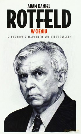 Adam Daniel Rotfeld. W cieniu [KSIĄŻKA]