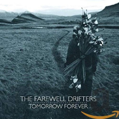 The Farewell Drifters: Tomorrow Forever [CD]