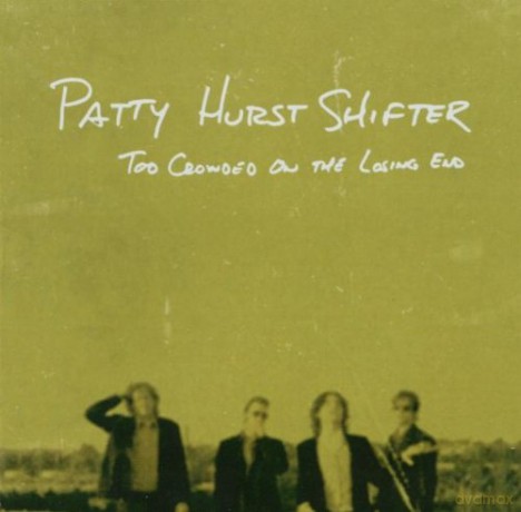 Patty Hurst Shifter: Too Crowded On Losing End [CD]