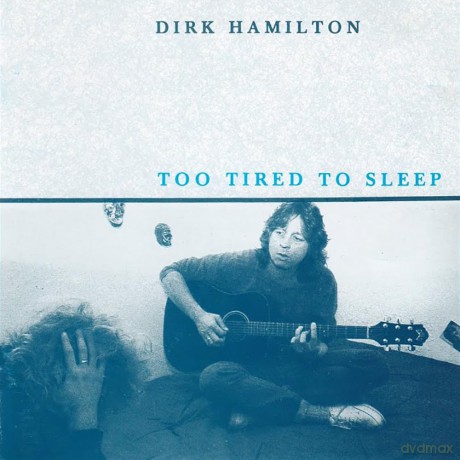 Dirk Hamilton: Too Tired To Sleep [CD]