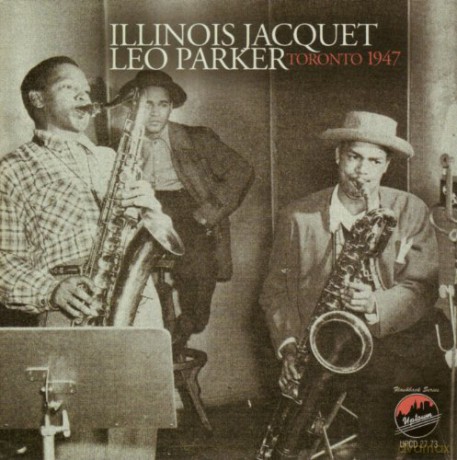 Illinois Jacquet: Toronto 1947 [CD]