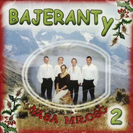 Bajeranty: Bajeranty 2 - Nasza miłość [CD]