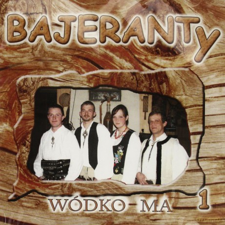 Bajeranty: Bajeranty - Wódko ma [CD]