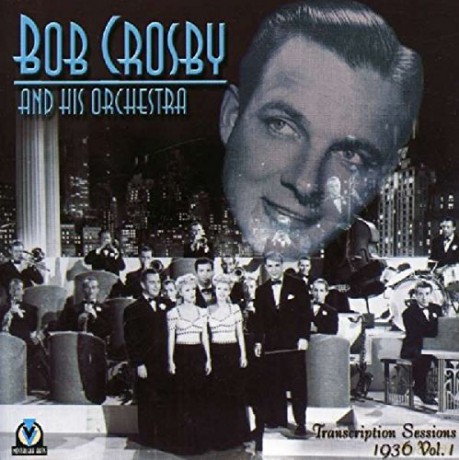 Bob Crosby And His Orchestra: Transcription Session V.1 [CD]